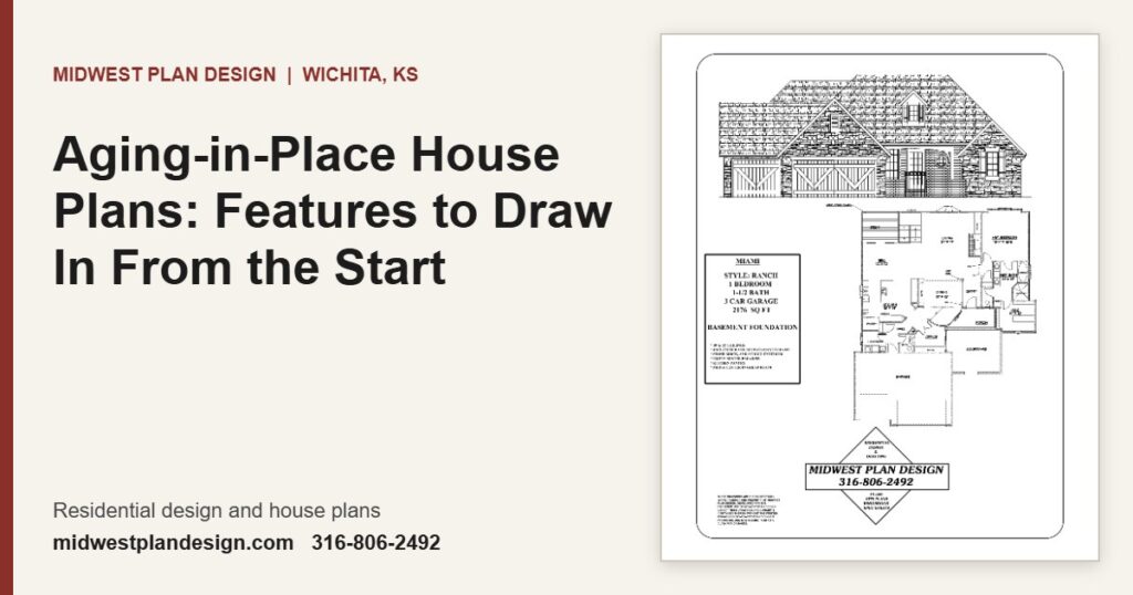 Aging-in-Place House Plans: Features to Draw In From the Start | MidWest Plan Design, Wichita, KS
