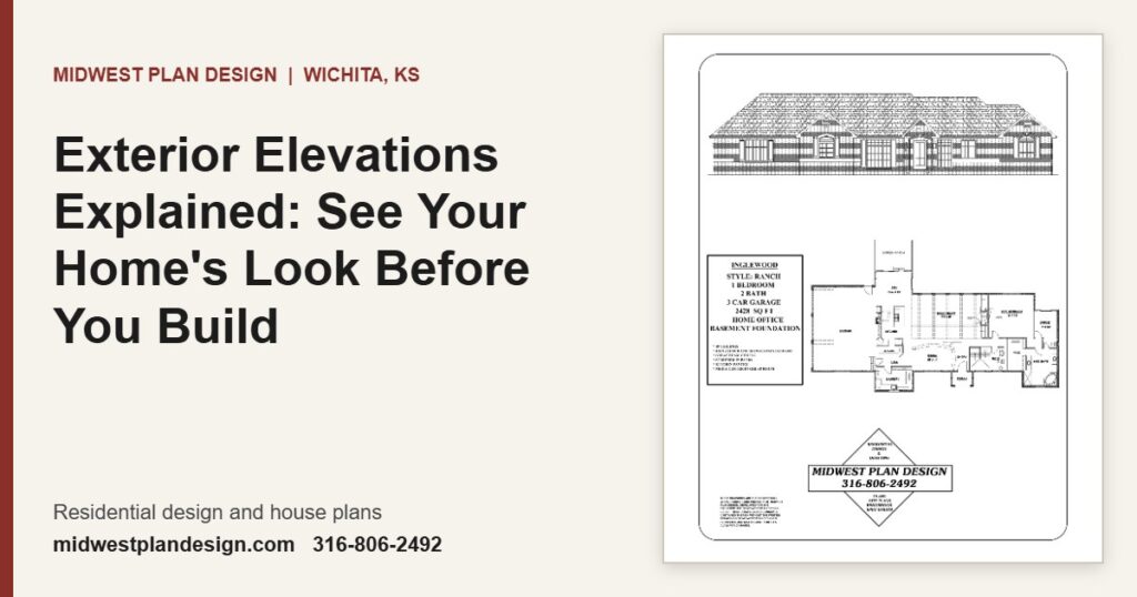 Exterior Elevations Explained: See Your Home's Look Before You Build | MidWest Plan Design, Wichita, KS