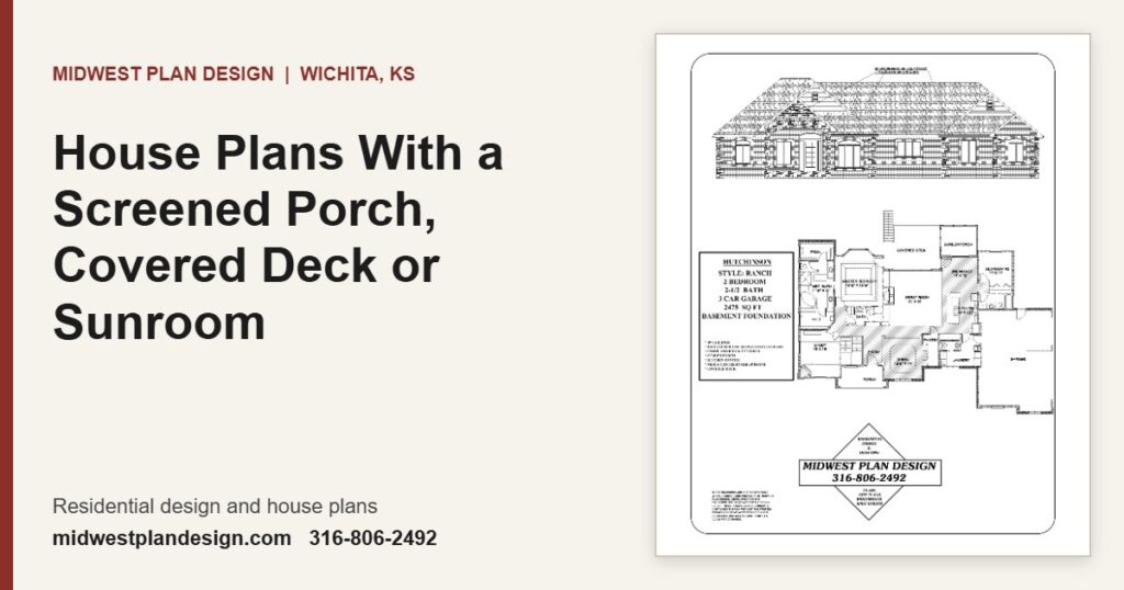 House Plans With a Screened Porch, Covered Deck or Sunroom | MidWest Plan Design, Wichita, KS