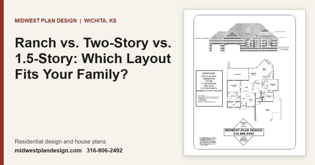 Ranch vs. Two-Story vs. 1.5-Story: Which Layout Fits Your Family? | MidWest Plan Design, Wichita, KS